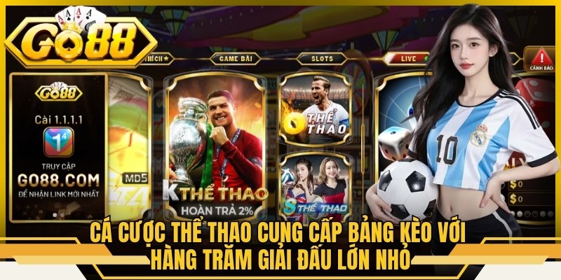 Go88 NL - Link Tải App Go88 Chính Xác Và Mới Nhất T7/2026 8 Cá cược thể thao cung cấp bảng kèo với hàng trăm giải đấu lớn nhỏ